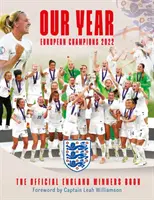 Nasz rok: Mistrzowie Europy 2022 - Oficjalna księga zwycięzców Anglii - Our Year: European Champions 2022 - The Official England Winners' Book