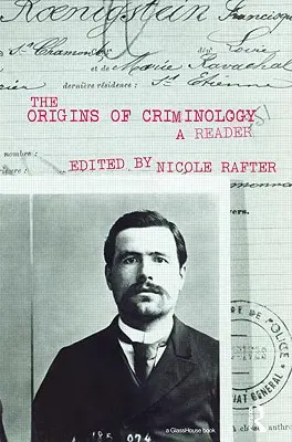 Początki kryminologii: A Reader - The Origins of Criminology: A Reader