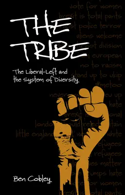 Plemię: Liberalna lewica i system różnorodności - The Tribe: The Liberal-Left and the System of Diversity