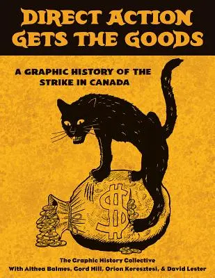 Direct Action Gets the Goods: Graficzna historia strajków w Kanadzie - Direct Action Gets the Goods: A Graphic History of the Strike in Canada