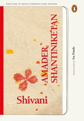 Amader Shantiniketan: Zachwycające wspomnienia ze szkoły Tagore od jednego z czołowych indyjskich pisarzy hindi - Amader Shantiniketan: Delightful Memories of Tagore's School from One of India's Foremost Hindi Writers