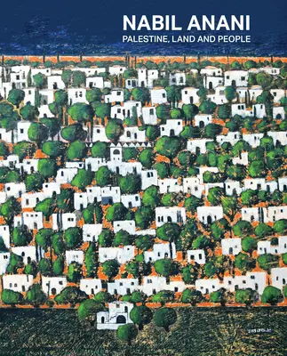 Nabil Anani: Palestyna, ziemia i ludzie - Nabil Anani: Palestine, Land and People