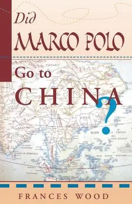 Czy Marco Polo udał się do Chin? - Did Marco Polo Go To China?