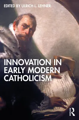 Innowacje we wczesnonowożytnym katolicyzmie - Innovation in Early Modern Catholicism