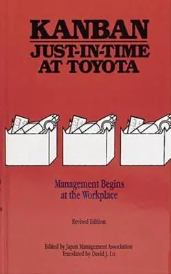 Kanban Just-In-Time w firmie Toyota: Zarządzanie zaczyna się w miejscu pracy - Kanban Just-in Time at Toyota: Management Begins at the Workplace
