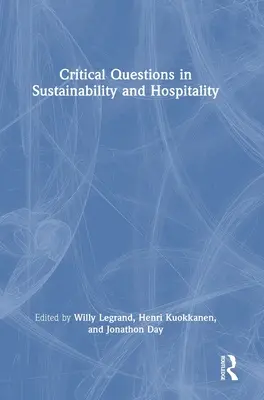 Krytyczne pytania dotyczące zrównoważonego rozwoju i hotelarstwa - Critical Questions in Sustainability and Hospitality