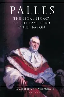 Palles: Dziedzictwo prawne ostatniego Lorda Naczelnego Barona - Palles: The Legal Legacy of the Last Lord Chief Baron