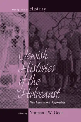 Żydowskie historie Holokaustu: Nowe ponadnarodowe podejścia - Jewish Histories of the Holocaust: New Transnational Approaches