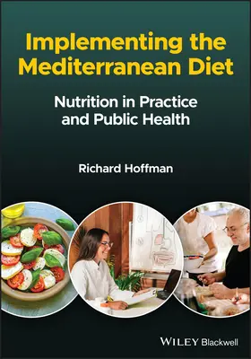 Wdrażanie diety śródziemnomorskiej: Odżywianie w praktyce i zdrowie publiczne - Implementing the Mediterranean Diet: Nutrition in Practice and Public Health