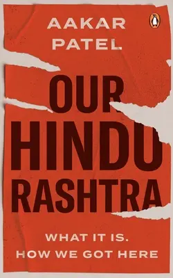 Nasza hinduska rasztra: Czym jest. Jak do tego doszliśmy - Our Hindu Rashtra: What It Is. How We Got Here