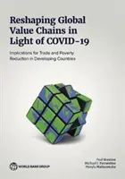 Przekształcanie globalnych łańcuchów wartości w świetle COVID-19 - Reshaping Global Value Chains in Light of COVID-19