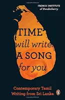 Czas napisze dla ciebie piosenkę: Współczesna twórczość tamilska ze Sri Lanki - Time Will Write a Song for You: Contemporary Tamil Writing from Sri Lanka