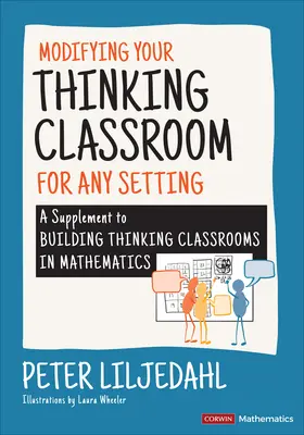 Modifying Your Thinking Classroom for Different Settings: Suplement do podręcznika Building Thinking Classrooms in Mathematics - Modifying Your Thinking Classroom for Different Settings: A Supplement to Building Thinking Classrooms in Mathematics