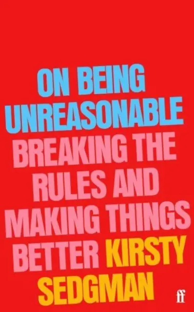 O byciu nierozsądnym - łamanie zasad i ulepszanie rzeczy - On Being Unreasonable - Breaking the Rules and Making Things Better