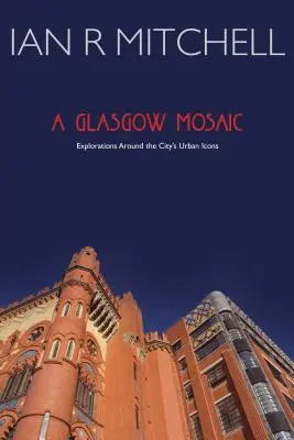 Glasgow Mosaic - Kulturowe ikony miasta - Glasgow Mosaic - Cultural Icons of the City