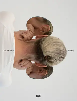 Ulrike Flaig: Wsłuchaj się w przestrzeń - Ulrike Flaig: Listen to the Space