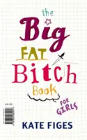 Wielka gruba suka (Figes Kate (redaktor książek)) - Big Fat Bitch Book (Figes Kate (Books Editor))