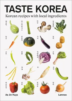 Smakuj Koreę: Koreańskie przepisy z lokalnymi składnikami - Taste Korea: Korean Recipes with Local Ingredients