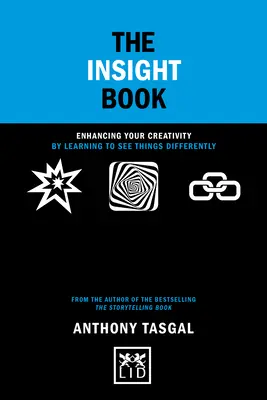 The Insight Book: Zwiększanie kreatywności poprzez naukę patrzenia na rzeczy w inny sposób - The Insight Book: Enhancing Your Creativity by Learning to See Things Differently