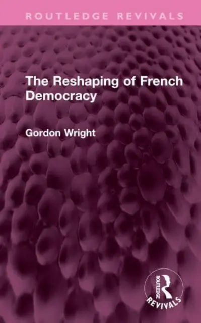 Przekształcanie francuskiej demokracji - The Reshaping of French Democracy