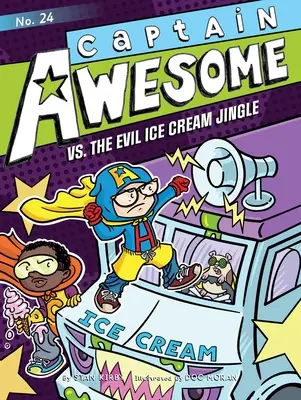 Captain Awesome vs. the Evil Ice Cream Jingle: Tom 24 - Captain Awesome vs. the Evil Ice Cream Jingle: Volume 24