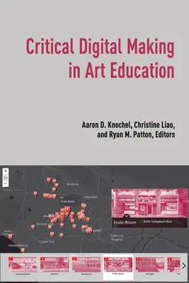 Krytyczne tworzenie cyfrowe w edukacji artystycznej - Critical Digital Making in Art Education