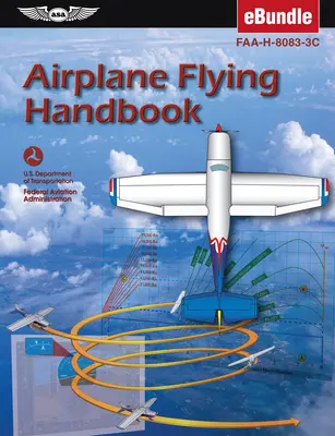 Podręcznik latania samolotem: Faa-H-8083-3c (Ebundle) (Federal Aviation Administration (FAA)/Av) - Airplane Flying Handbook: Faa-H-8083-3c (Ebundle) (Federal Aviation Administration (FAA)/Av)