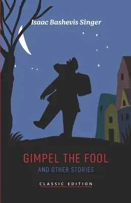 Głupiec Gimpel i inne opowiadania - Gimpel the Fool and Other Stories