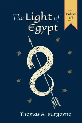 Światło Egiptu, czyli nauka o duszy i gwiazdach [dwa tomy w jednym] - The Light of Egypt; Or, the Science of the Soul and the Stars [Two Volumes in One]