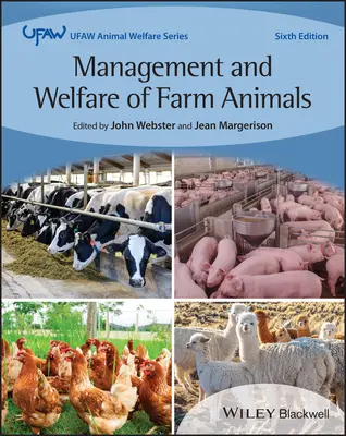 Zarządzanie i dobrostan zwierząt gospodarskich: Podręcznik UFAW F arm, wydanie szóste - Management and Welfare of Farm Animals: The UFAW F arm Handbook Sixth Edition