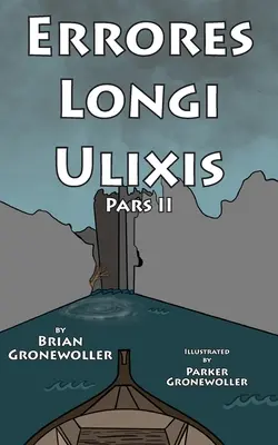 Errores Longi Ulixis, Pars II: Powieść łacińska - Errores Longi Ulixis, Pars II: A Latin Novella