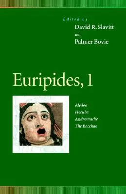 Eurypides, 1: Medea, Hekuba, Andromacha, Bachantki - Euripides, 1: Medea, Hecuba, Andromache, the Bacchae