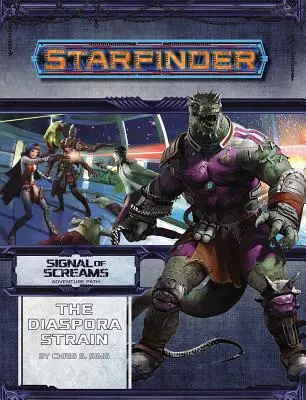 Starfinder Adventure Path: The Diaspora Strain (Signal of Screams 1 z 3) - Starfinder Adventure Path: The Diaspora Strain (Signal of Screams 1 of 3)