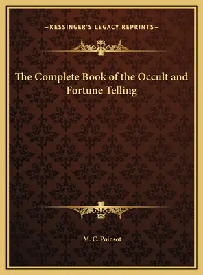 Kompletna księga okultyzmu i wróżbiarstwa - The Complete Book of the Occult and Fortune Telling