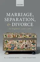 Małżeństwo, separacja i rozwód w Anglii w latach 1500-1700 - Marriage, Separation, and Divorce in England, 1500-1700