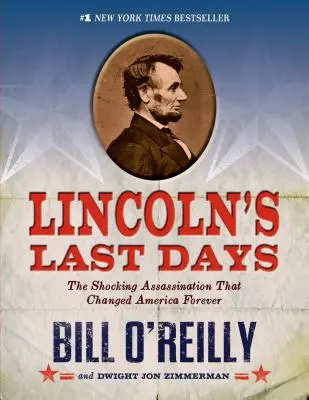 Ostatnie dni Lincolna: Szokujące zabójstwo, które na zawsze zmieniło Amerykę - Lincoln's Last Days: The Shocking Assassination That Changed America Forever