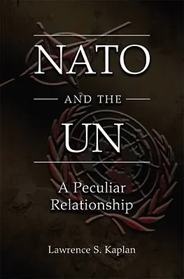 NATO i ONZ: Osobliwy związek - NATO and the UN: A Peculiar Relationship