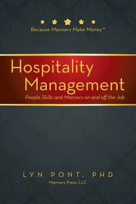 Zarządzanie hotelarstwem: Ludzkie umiejętności i maniery w pracy i poza nią - Hospitality Management: People Skills and Manners on and off the Job