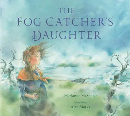 Córka łowcy mgieł - The Fog Catcher's Daughter