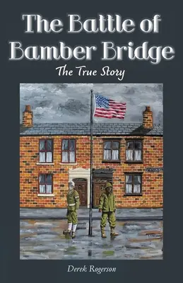 Bitwa pod Bamber Bridge: Prawdziwa historia - The Battle of Bamber Bridge: The True Story