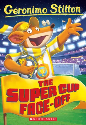 Superpucharowy pojedynek (Geronimo Stilton #81) - The Super Cup Face-Off (Geronimo Stilton #81)