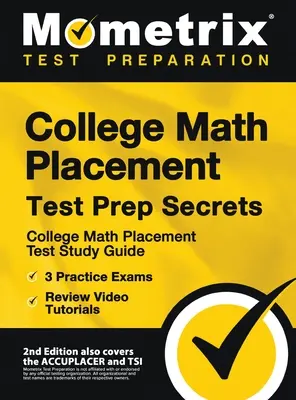 College Math Placement Test Prep Secrets - College Math Placement Test Study Guide, 3 Practice Exams, Review Video Tutorials: [Wydanie 2 obejmuje również - College Math Placement Test Prep Secrets - College Math Placement Test Study Guide, 3 Practice Exams, Review Video Tutorials: [2nd Edition also covers