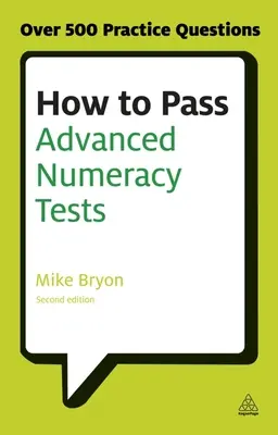 Jak zdać zaawansowane testy numeryczne: Popraw swoje wyniki w testach psychometrycznych z rozumowania numerycznego i interpretacji danych - How to Pass Advanced Numeracy Tests: Improve Your Scores in Numerical Reasoning and Data Interpretation Psychometric Tests