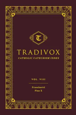 Tradivox tom 8: Frassinetti i Pius X - Tradivox Volume 8: Frassinetti and Pius X