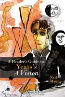 Przewodnik czytelnika po „Wizji” Yeatsa - Reader's Guide to Yeats's A Vision