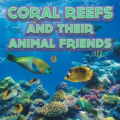 Rafy koralowe i ich zwierzęcy przyjaciele - Coral Reefs and Their Animals Friends
