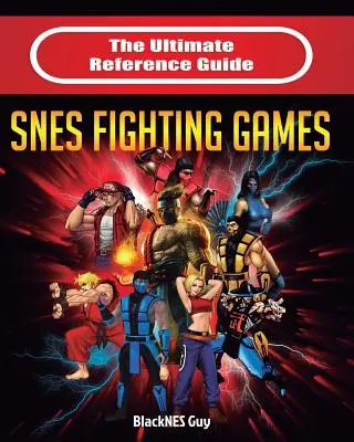 Kompletny przewodnik po grach walki na SNES - The Ultimate Reference Guide to SNES Fighting Games