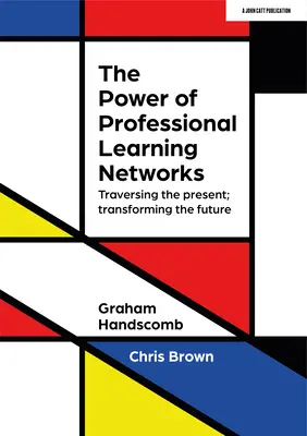 Potęga profesjonalnych sieci edukacyjnych: Przemierzanie teraźniejszości; przekształcanie przyszłości - The Power of Professional Learning Networks: Traversing the Present; Transforming the Future