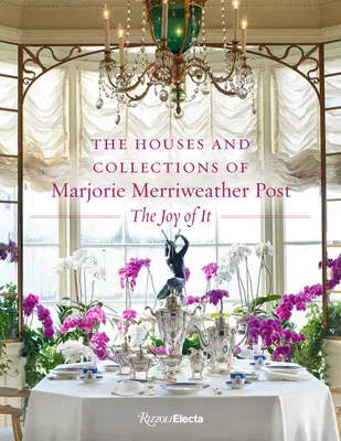 Domy i kolekcje Marjorie Merriweather Post - The Houses and Collections of Marjorie Merriweather Post