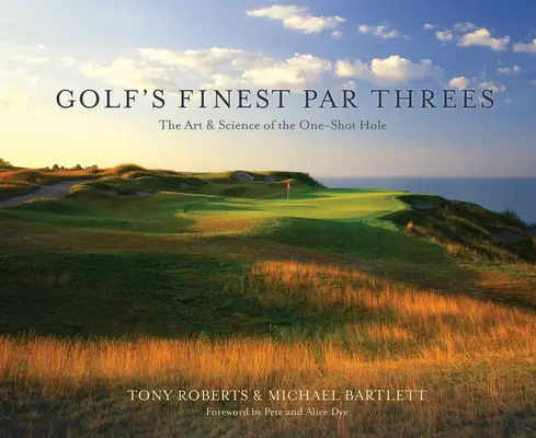 Golf's Finest Par Threes: Sztuka i nauka jednego dołka - Golf's Finest Par Threes: The Art & Science of the One-Shot Hole